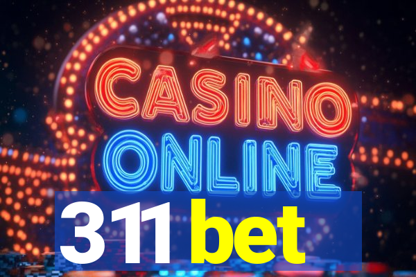 311 bet
